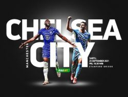 Super Big Match CHELSEA vs MANCHESTER CITY: The Blues Era Tuchel Menakutkan?