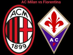 Prediksi AC Milan vs Fiorentina: Misi Berat Rossoneri