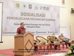 Sosialisasi Pengelolaan Keuangan Daerah Tingkat Kabupaten Bogor Tahun 2022