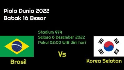 Prediksi Brasil vs Korea Selatan di Babak 16 Besar Piala Dunia 2022