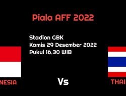 Prediksi Timnas Indonesia vs Thailand di Piala AFF 2022: Jumpa Lawan Tangguh