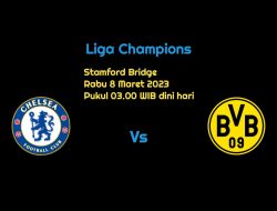 Prediksi Chelsea vs Borussia Dortmund di Liga Champions: Peluang Tipis Tuan Rumah?