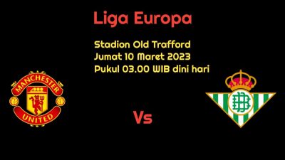Prediksi Manchester United vs Real Betis di Liga Europa: Laga ‘Penebusan Dosa’