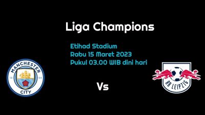 Prediksi Manchester City vs RB Leipzig di Liga Champions: The Citizens Lebih Berpeluang?