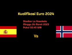 Prediksi Spanyol vs Norwegia di Kualifikasi Euro 2024: Tamu Tanpa Erling Haaland