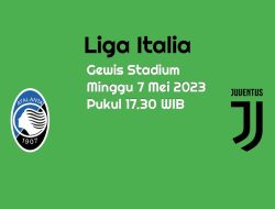 Prediksi Atalanta vs Juventus di Liga Italia: Saling Ngotot Menang Demi 4 Besar