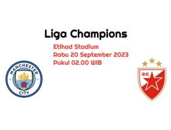 Prediksi Manchester City vs Red Star Belgrade di Liga Champions: Tuan Rumah Sangat Difavoritkan?